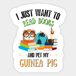 I just want to read books and pet my guinea pig Sticker